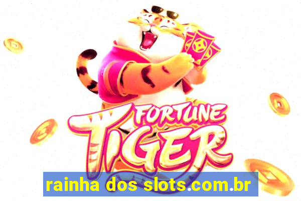 rainha dos slots.com.br